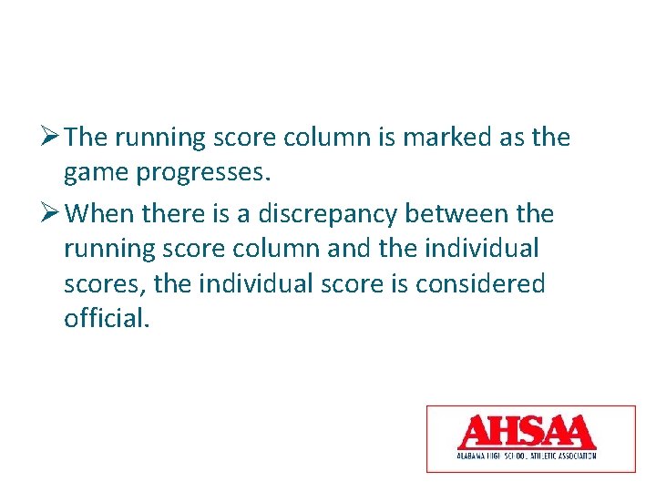 Ø The running score column is marked as the game progresses. Ø When there