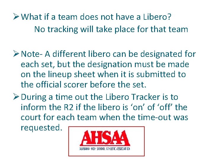 Ø What if a team does not have a Libero? No tracking will take
