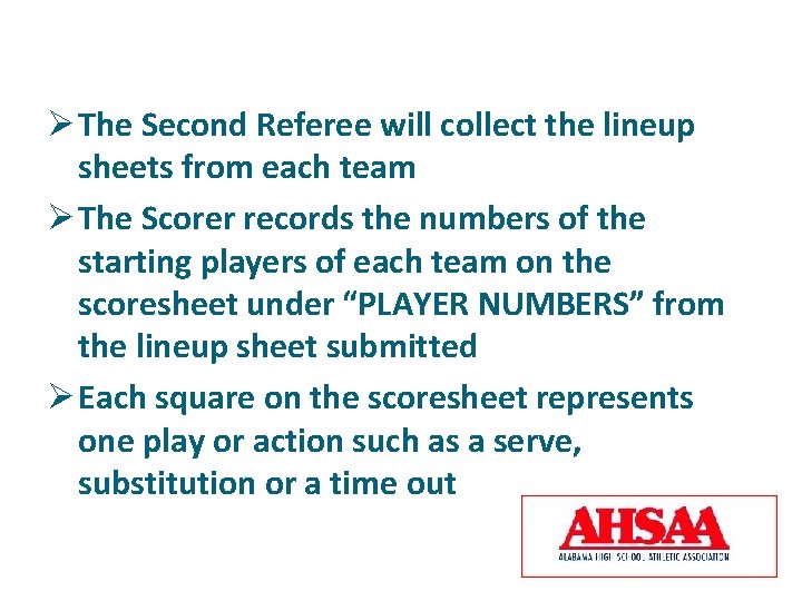 Ø The Second Referee will collect the lineup sheets from each team Ø The
