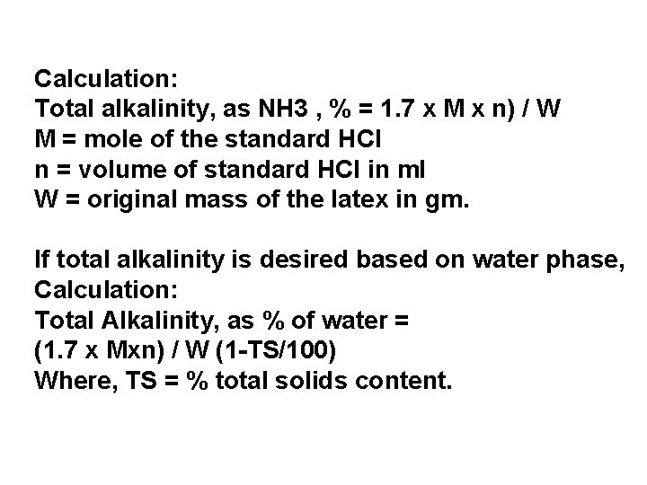 Calculation: Total alkalinity, as NH 3 , % = 1. 7 x M x