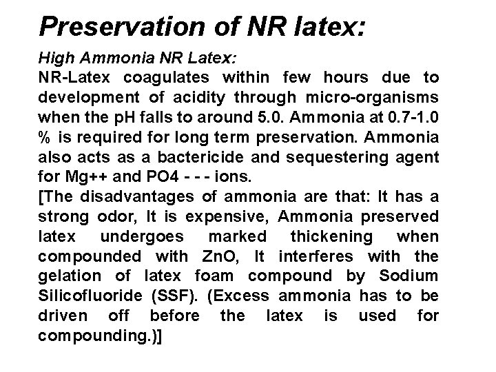 Preservation of NR latex: High Ammonia NR Latex: NR-Latex coagulates within few hours due