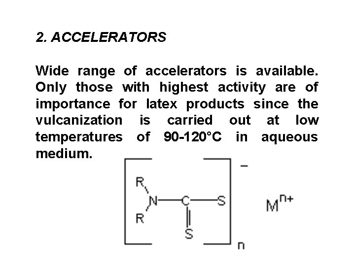 2. ACCELERATORS Wide range of accelerators is available. Only those with highest activity are