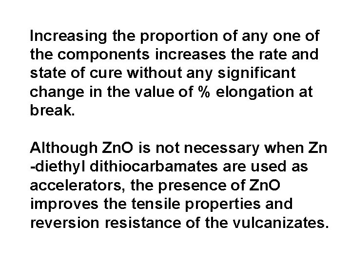 Increasing the proportion of any one of the components increases the rate and state