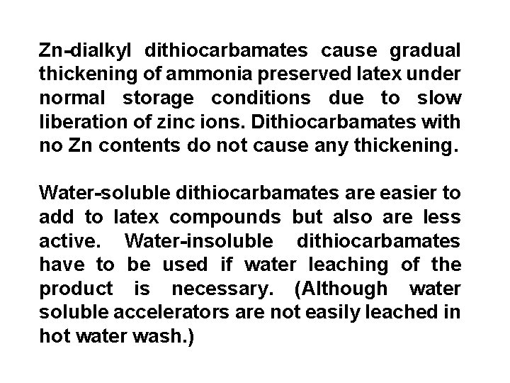Zn-dialkyl dithiocarbamates cause gradual thickening of ammonia preserved latex under normal storage conditions due
