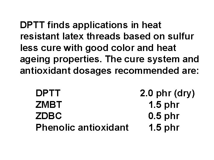 DPTT finds applications in heat resistant latex threads based on sulfur less cure with