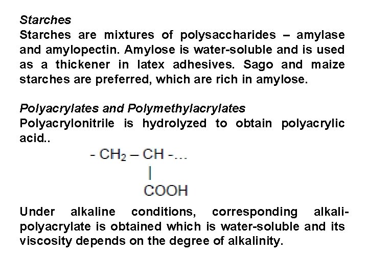 Starches are mixtures of polysaccharides – amylase and amylopectin. Amylose is water-soluble and is