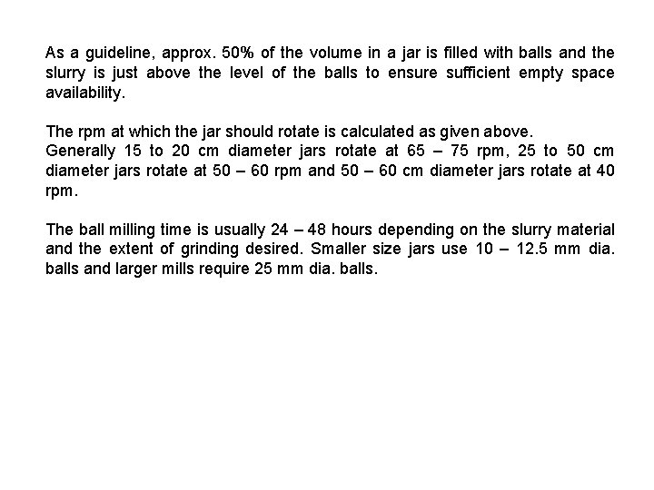 As a guideline, approx. 50% of the volume in a jar is filled with