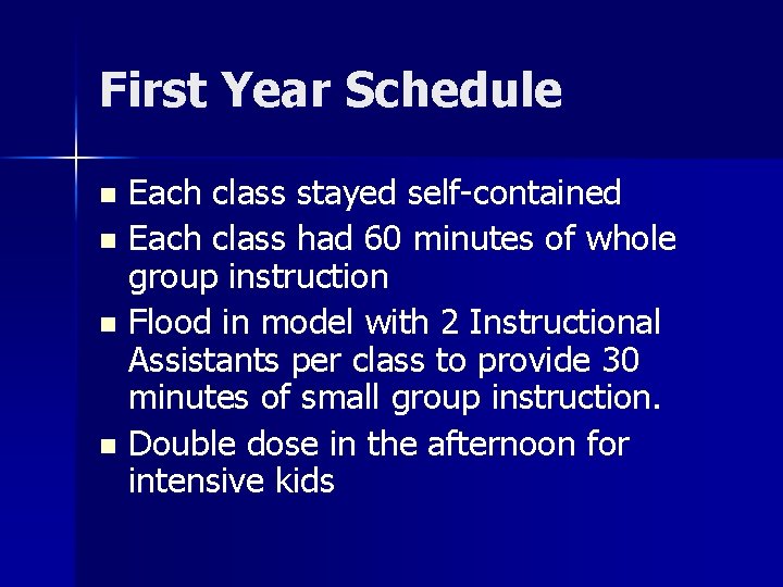 First Year Schedule Each class stayed self-contained n Each class had 60 minutes of