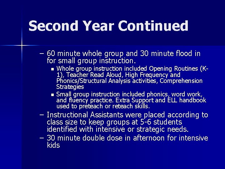 Second Year Continued – 60 minute whole group and 30 minute flood in for