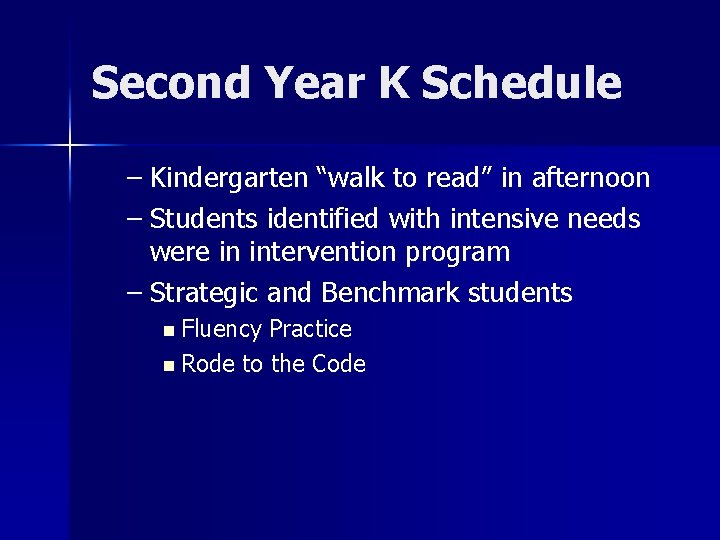 Second Year K Schedule – Kindergarten “walk to read” in afternoon – Students identified