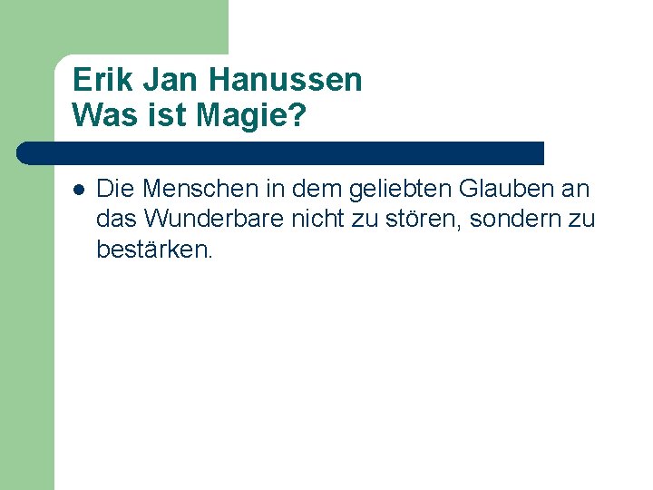Erik Jan Hanussen Was ist Magie? l Die Menschen in dem geliebten Glauben an