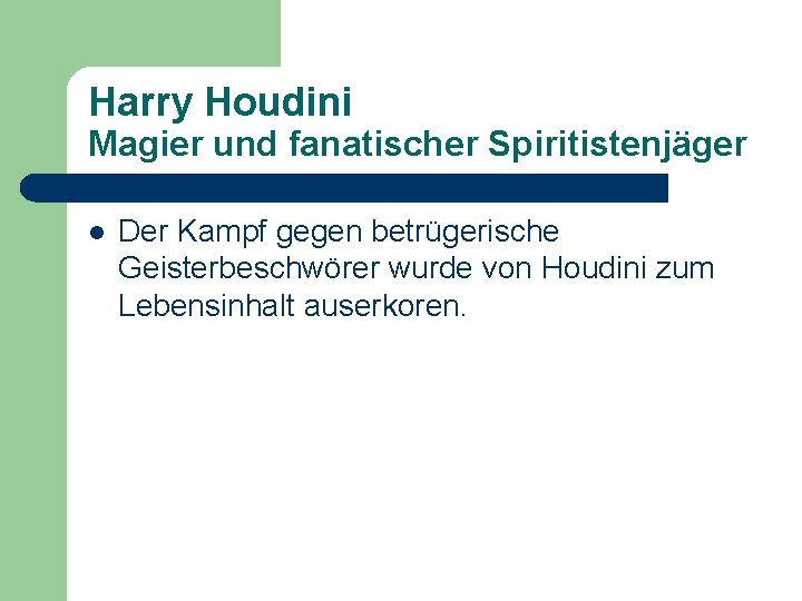 Harry Houdini Magier und fanatischer Spiritistenjäger l Der Kampf gegen betrügerische Geisterbeschwörer wurde von