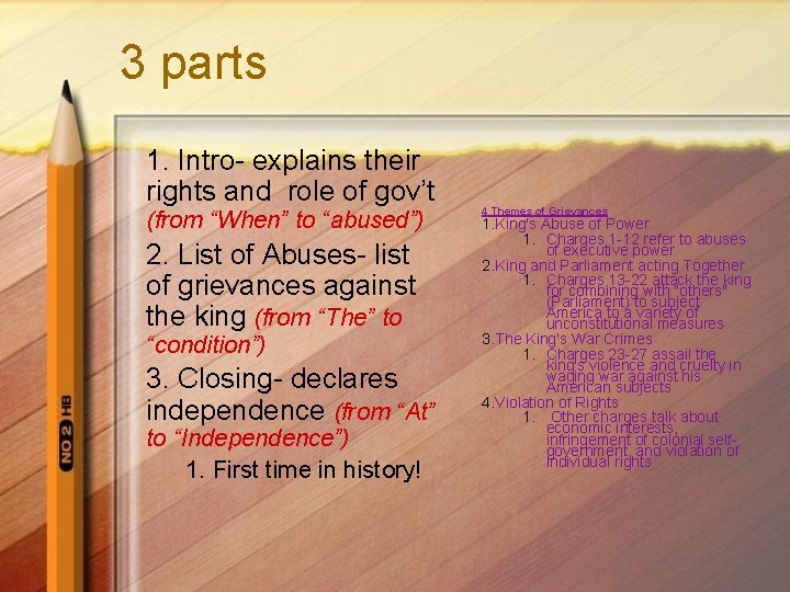 3 parts 1. Intro- explains their rights and role of gov’t (from “When” to