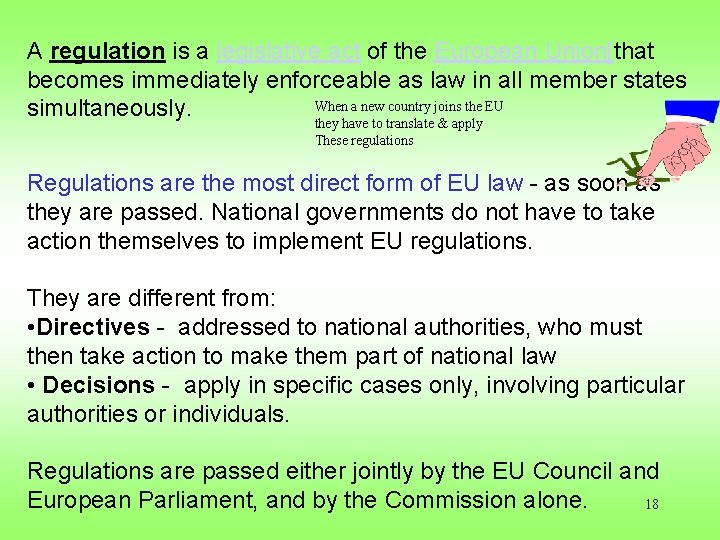 A regulation is a legislative act of the European Union[that becomes immediately enforceable as
