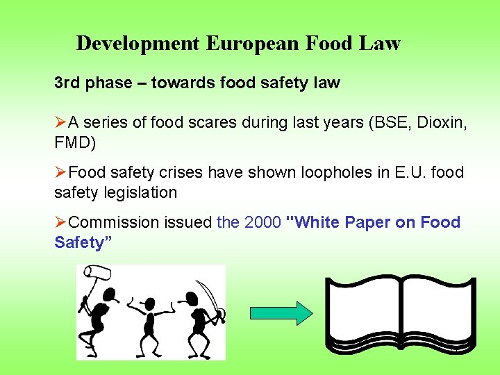 Development European Food Law 3 rd phase – towards food safety law ØA series