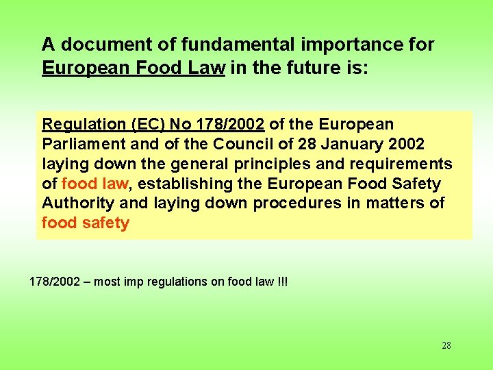 A document of fundamental importance for European Food Law in the future is: Regulation