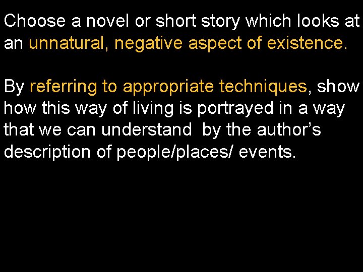 Choose a novel or short story which looks at an unnatural, negative aspect of