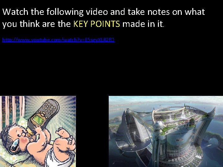 Watch the following video and take notes on what you think are the KEY Watch the following video and take notes on what you think are the KEY