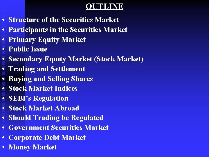 OUTLINE • • • • Structure of the Securities Market Participants in the Securities
