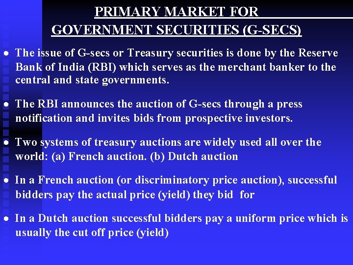 PRIMARY MARKET FOR GOVERNMENT SECURITIES (G-SECS) · The issue of G-secs or Treasury securities