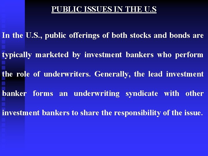 PUBLIC ISSUES IN THE U. S In the U. S. , public offerings of