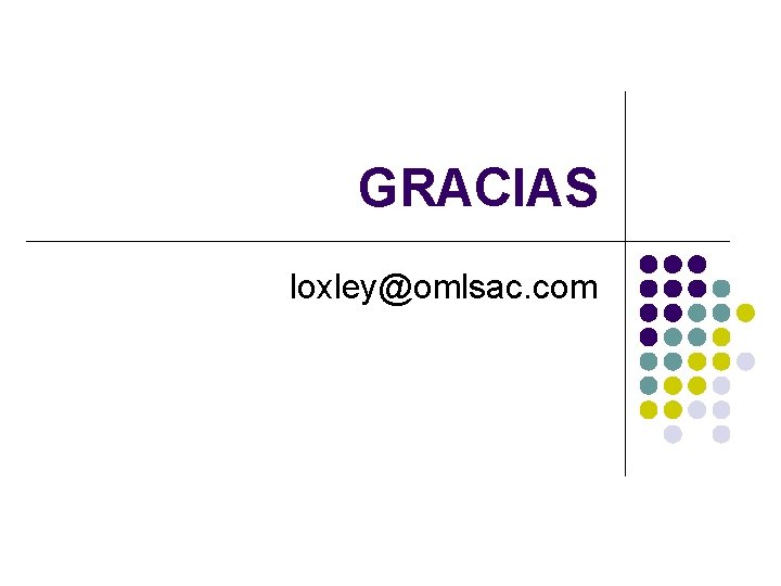 GRACIAS loxley@omlsac. com 