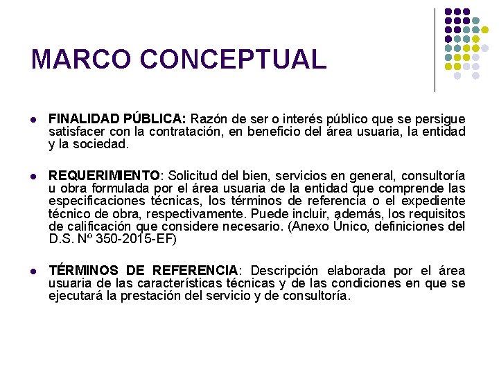 MARCO CONCEPTUAL l FINALIDAD PÚBLICA: Razón de ser o interés público que se persigue