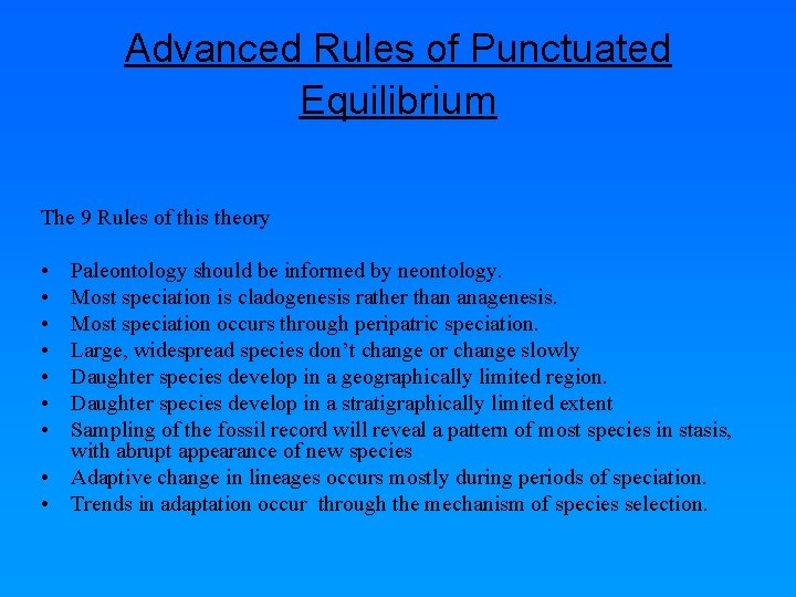 Advanced Rules of Punctuated Equilibrium The 9 Rules of this theory • • Paleontology