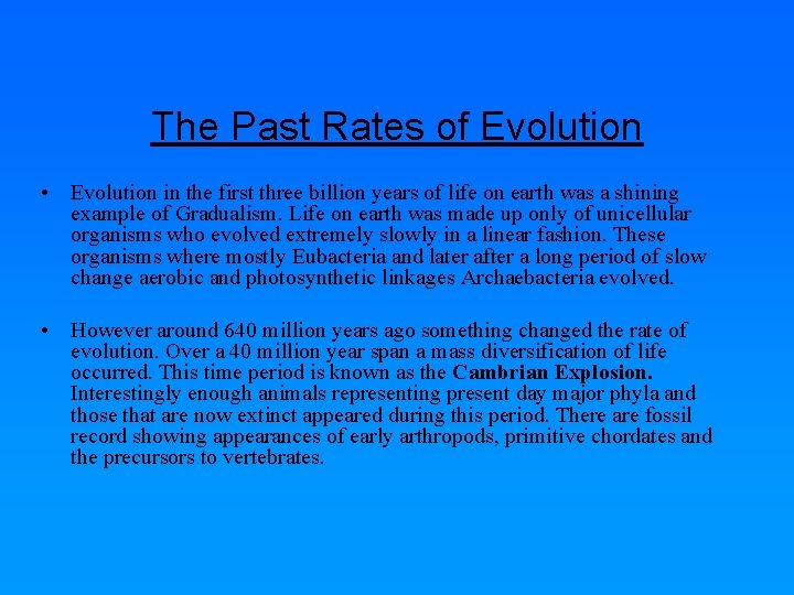 The Past Rates of Evolution • Evolution in the first three billion years of