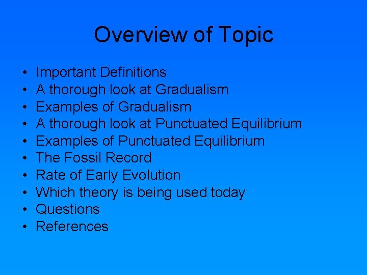 Overview of Topic • • • Important Definitions A thorough look at Gradualism Examples