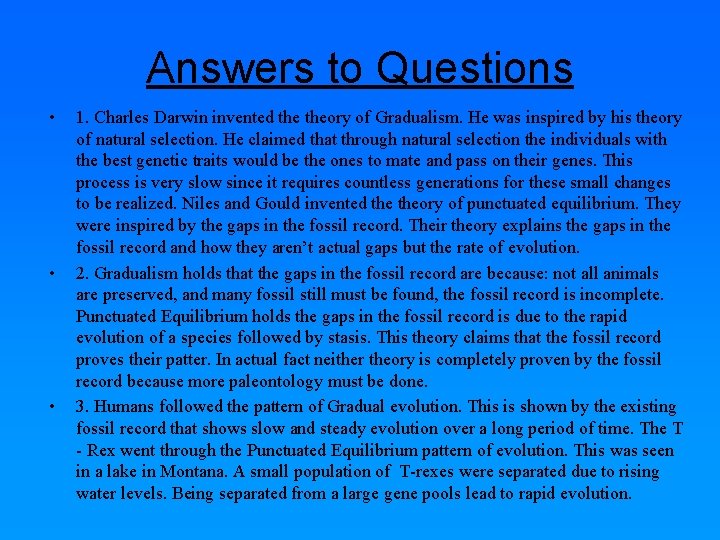 Answers to Questions • • • 1. Charles Darwin invented theory of Gradualism. He
