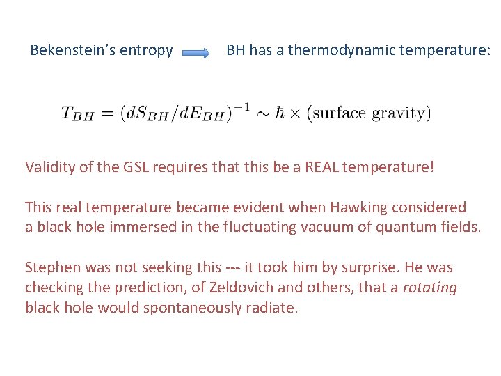 Bekenstein’s entropy BH has a thermodynamic temperature: Validity of the GSL requires that this