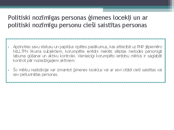 Politiski nozīmīgas personas ģimenes locekļi un ar politiski nozīmīgu personu cieši saistītas personas ›