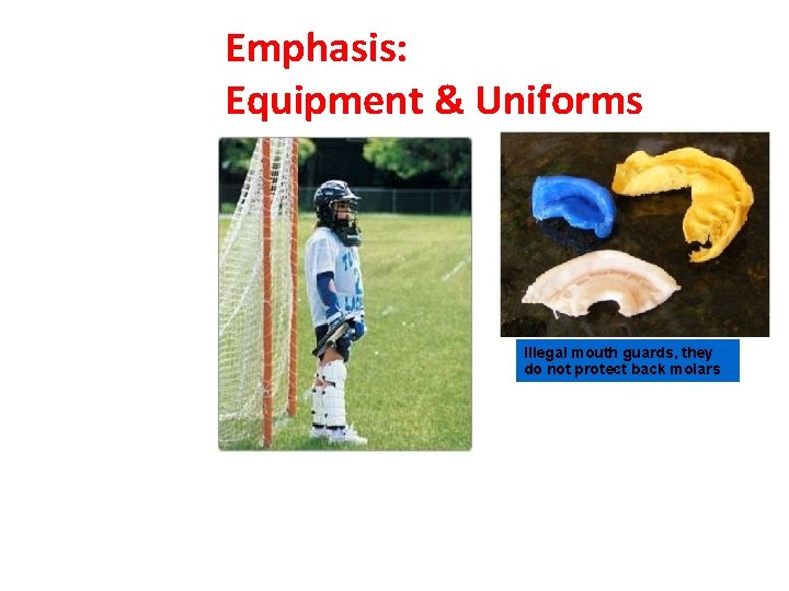 Emphasis: Equipment & Uniforms Professionalism, Responsibilities, Ethics Knowledge & Judgment Positioning, Field Coverage, and