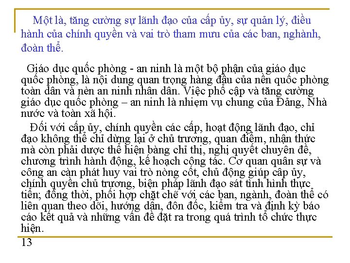  Một là, tăng cường sự lãnh đạo của cấp ủy, sự quản lý,