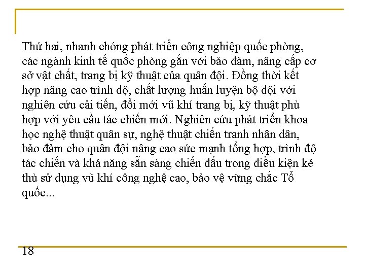 Thứ hai, nhanh chóng phát triển công nghiệp quốc phòng, các ngành kinh tế