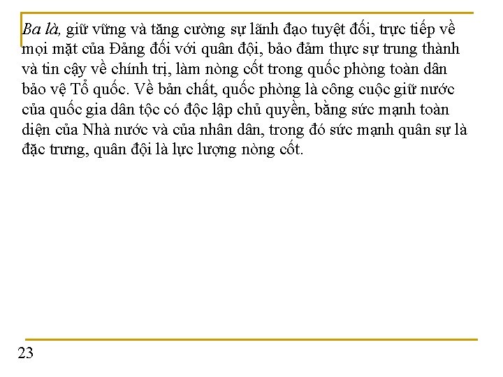 Ba là, giữ vững và tăng cường sự lãnh đạo tuyệt đối, trực tiếp