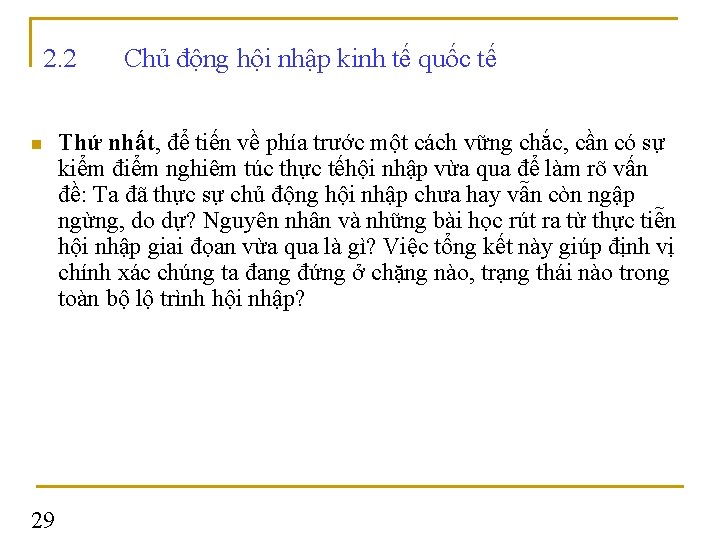 2. 2 Chủ động hội nhập kinh tế quốc tế n 29 Thứ nhất, 2. 2 Chủ động hội nhập kinh tế quốc tế n 29 Thứ nhất,