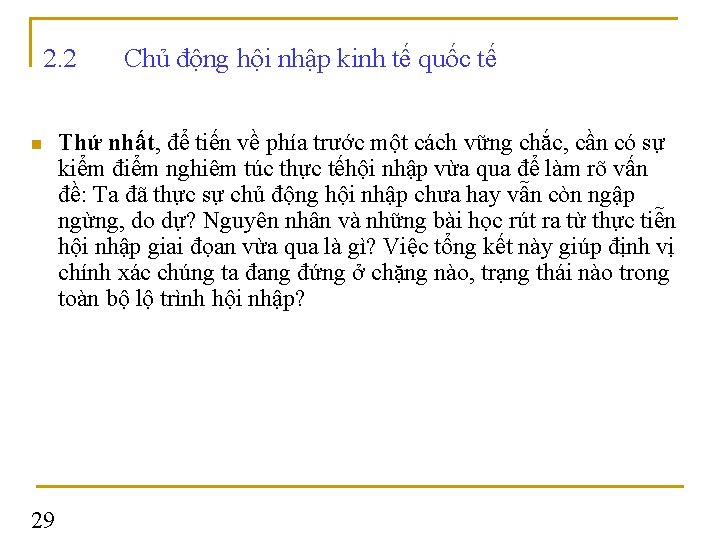 2. 2 Chủ động hội nhập kinh tế quốc tế n 29 Thứ nhất,