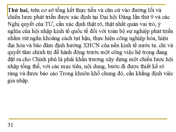 Thứ hai, trên cơ sở tổng kết thực tiễn và căn cứ vào đường