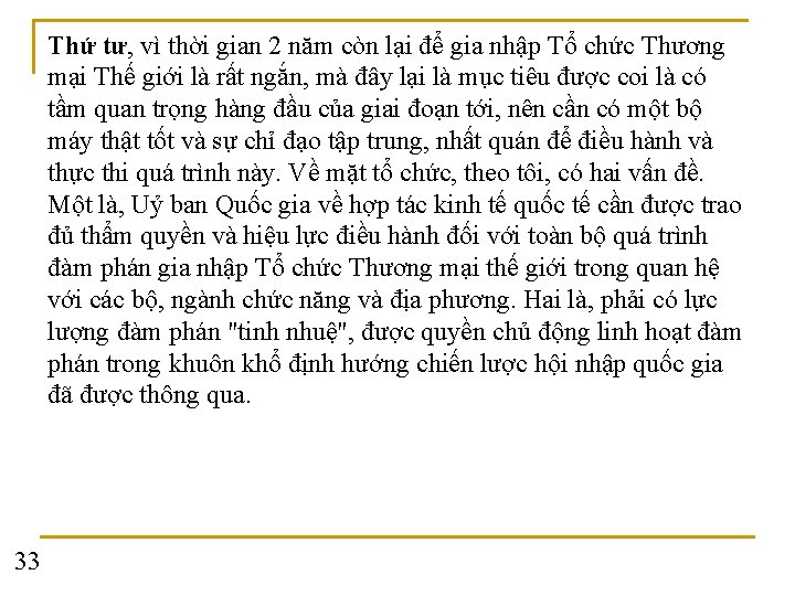 Thứ tư, vì thời gian 2 năm còn lại để gia nhập Tổ chức Thứ tư, vì thời gian 2 năm còn lại để gia nhập Tổ chức
