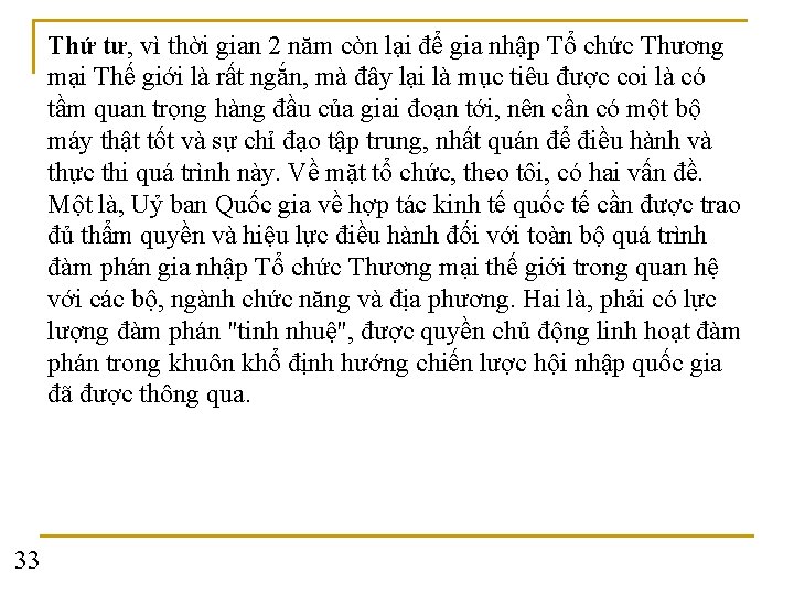 Thứ tư, vì thời gian 2 năm còn lại để gia nhập Tổ chức