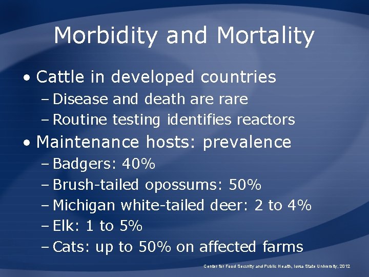 Morbidity and Mortality • Cattle in developed countries – Disease and death are rare