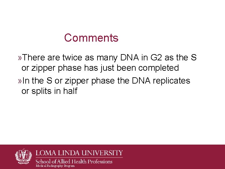 Comments » There are twice as many DNA in G 2 as the S Comments » There are twice as many DNA in G 2 as the S