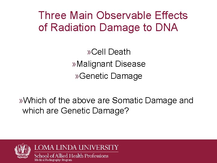 Three Main Observable Effects of Radiation Damage to DNA » Cell Death » Malignant Three Main Observable Effects of Radiation Damage to DNA » Cell Death » Malignant