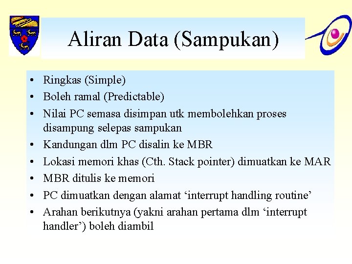 Aliran Data (Sampukan) • Ringkas (Simple) • Boleh ramal (Predictable) • Nilai PC semasa