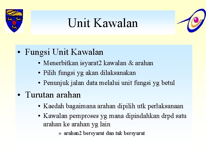 Unit Kawalan • Fungsi Unit Kawalan • Menerbitkan isyarat 2 kawalan & arahan •