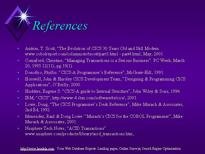 References • • • Antrim, T. Scott, “The Evolution of CICS 30 Years Old References • • • Antrim, T. Scott, “The Evolution of CICS 30 Years Old