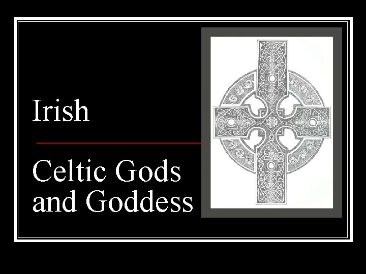 Irish Celtic Gods and Goddess 