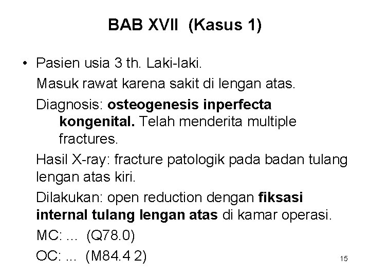 BAB XVII (Kasus 1) • Pasien usia 3 th. Laki-laki. Masuk rawat karena sakit
